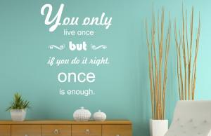 You only live once - Wandtattoo