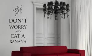 Don`t Worry And Eat A Banana - Wandtattoo